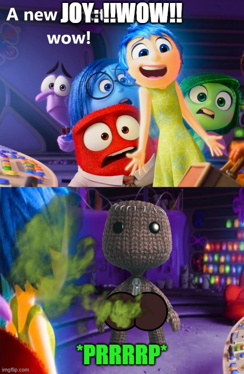 Inside Out New Emotion | JOY: !!WOW!! *PRRRRP* | image tagged in inside out new emotion,inside out,sackboy,farts,fetish,fart | made w/ Imgflip meme maker