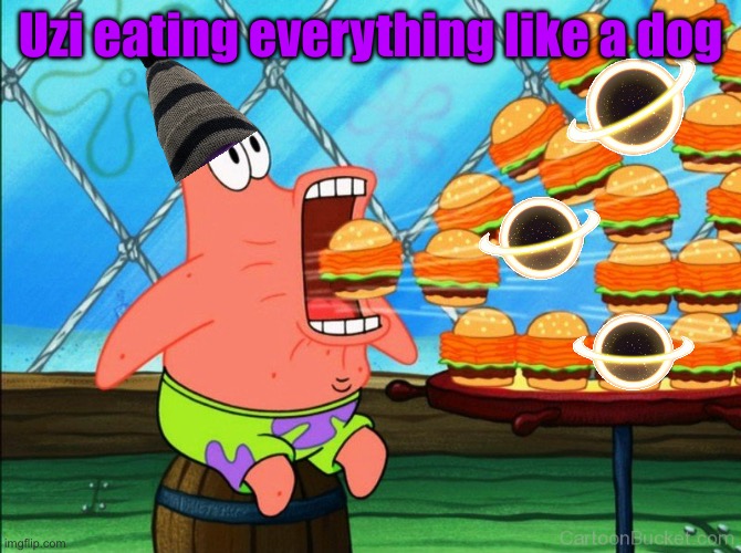 patrick star eat | Uzi eating everything like a dog | image tagged in patrick star eat | made w/ Imgflip meme maker