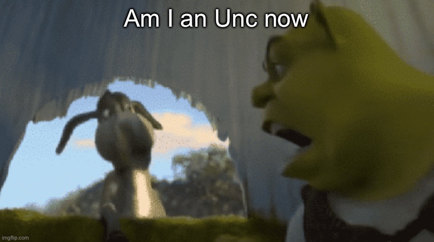 FOR 5 FUCKING MINUTES | Am I an Unc now | image tagged in for 5 fucking minutes | made w/ Imgflip meme maker
