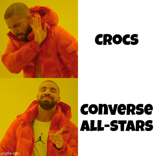 Drake Hotline Bling Meme | Crocs Converse All-Stars | image tagged in memes,drake hotline bling | made w/ Imgflip meme maker