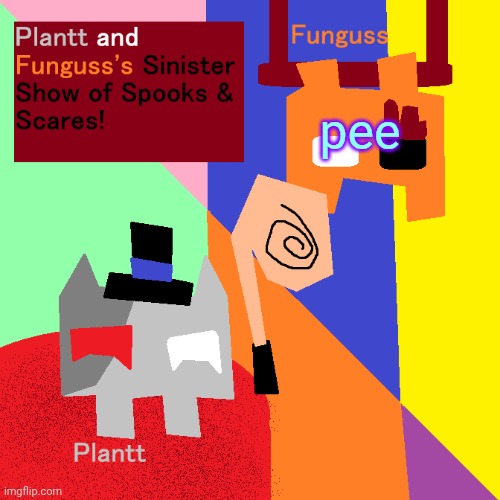 Plantt and Funguss shared Temp (Halloween 25) | pee | image tagged in plantt and funguss shared temp halloween 25 | made w/ Imgflip meme maker