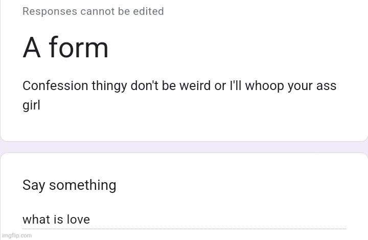 Idk I never got any | made w/ Imgflip meme maker