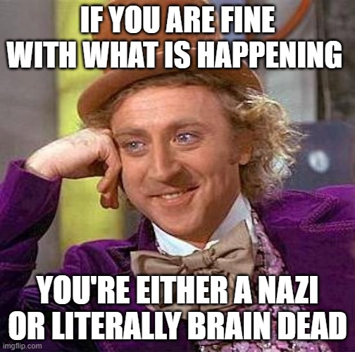 Welcome to North Korea | IF YOU ARE FINE WITH WHAT IS HAPPENING; YOU'RE EITHER A NAZI OR LITERALLY BRAIN DEAD | image tagged in trump,maga,pedos,nazis | made w/ Imgflip meme maker