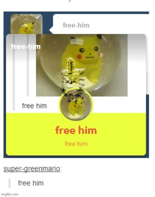 Free him | image tagged in free him | made w/ Imgflip meme maker