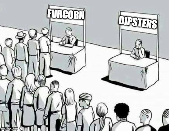 furcorn is the most popular monster trust me | FURCORN; DIPSTERS | image tagged in my singing monsters | made w/ Imgflip meme maker