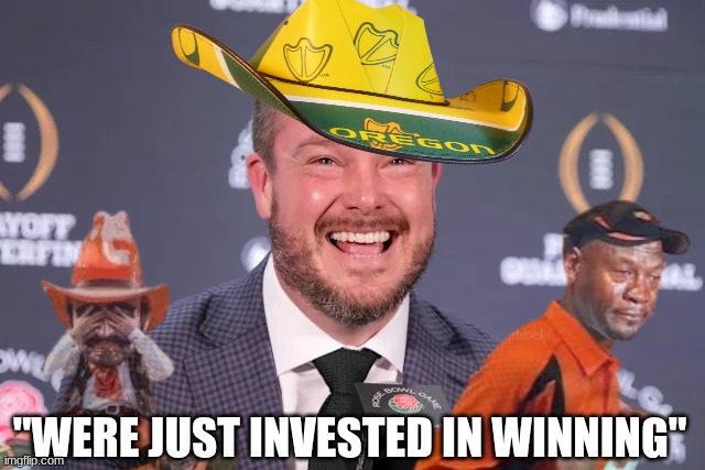 Dan Lanning meme | "WERE JUST INVESTED IN WINNING" | image tagged in memes,oregon,oklahoma state,college football,football,nil | made w/ Imgflip meme maker