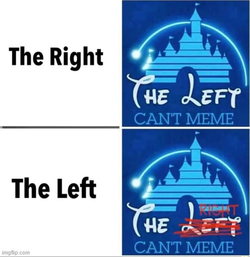 The left can't meme | image tagged in political,reposts,the left can't meme | made w/ Imgflip meme maker
