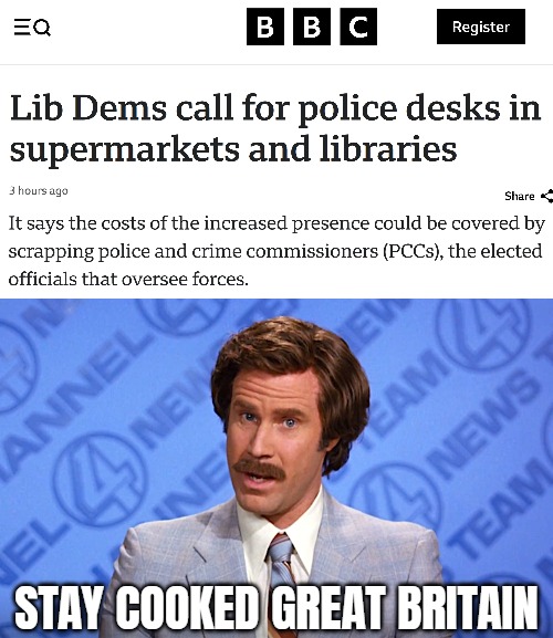 . . . | STAY COOKED GREAT BRITAIN | image tagged in uk,great britain,crime,europe,anchorman news | made w/ Imgflip meme maker