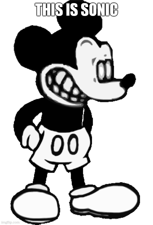 Suicide Mouse | THIS IS SONIC | image tagged in suicide mouse | made w/ Imgflip meme maker