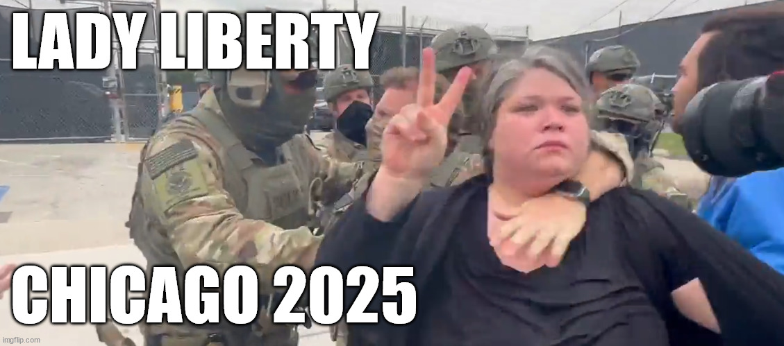 LADY LIBERTY; CHICAGO 2025 | made w/ Imgflip meme maker