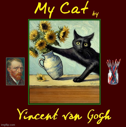 The True Story about how Van Gogh lost his sanity | image tagged in vince vance,cats,vincent van gogh,actual,autograph,funny cat memes | made w/ Imgflip meme maker