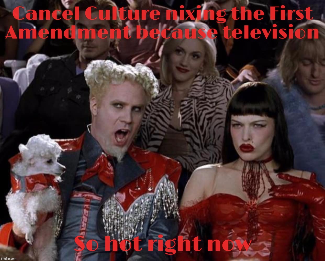 Conservative Cancel Culture Club at it again, targeting television,,, | Cancel Culture nixing the First
Amendment because television So hot right now | image tagged in mugatu so hot right now,cancel culture,conservative cancel culture club,canceling television,conservative hypocrisy,ree speech | made w/ Imgflip meme maker