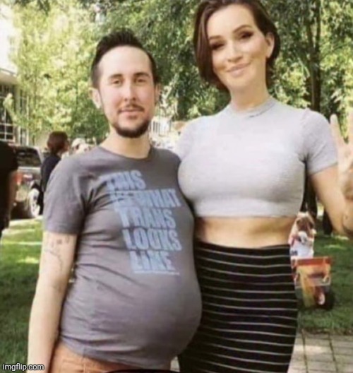 a trans woman got a trans man pregnant | made w/ Imgflip meme maker