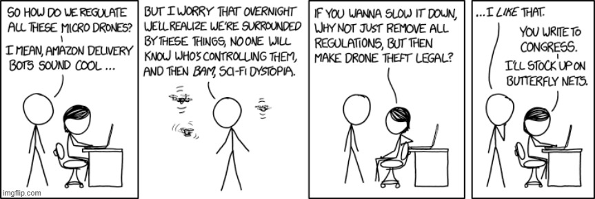 "Oh, weird, Amazon is out of butterfly nets." | image tagged in drones,regulations,congress,amazon,butterfly,nets | made w/ Imgflip meme maker