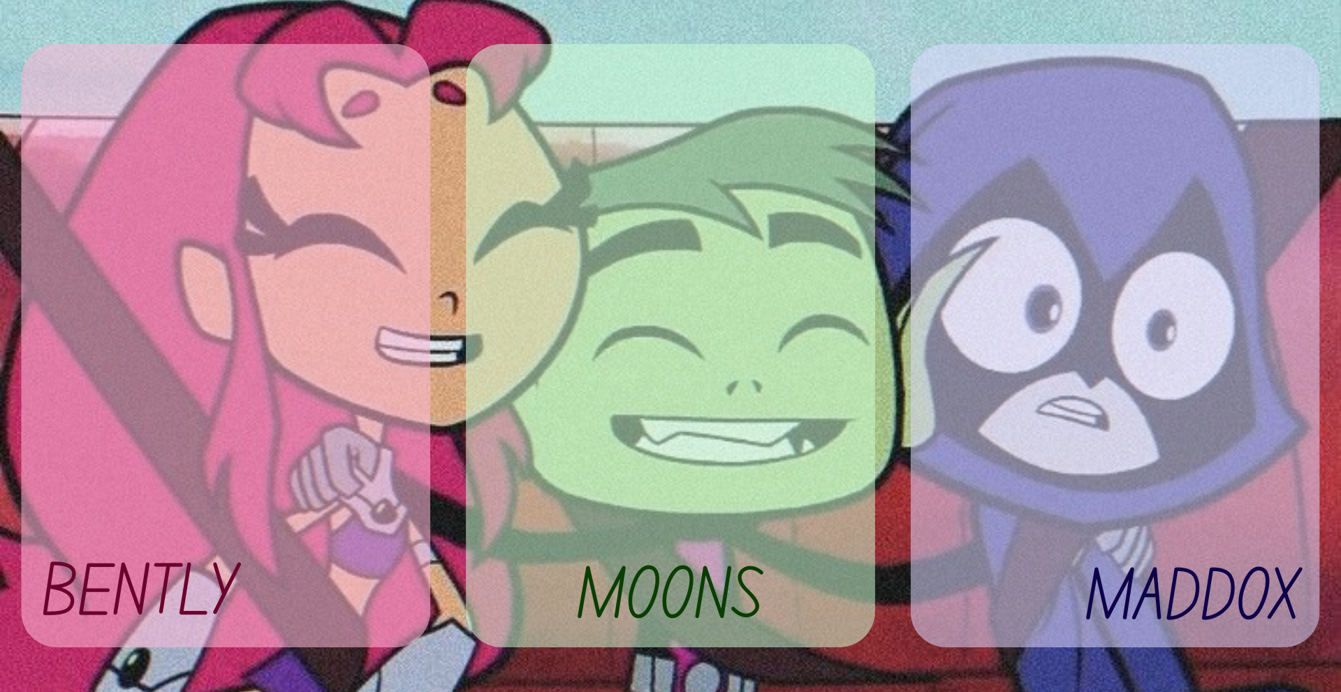 bently, moons, maddox - teen titans go temp Blank Meme Template