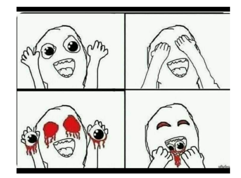 Rip out eyeballs Blank Meme Template