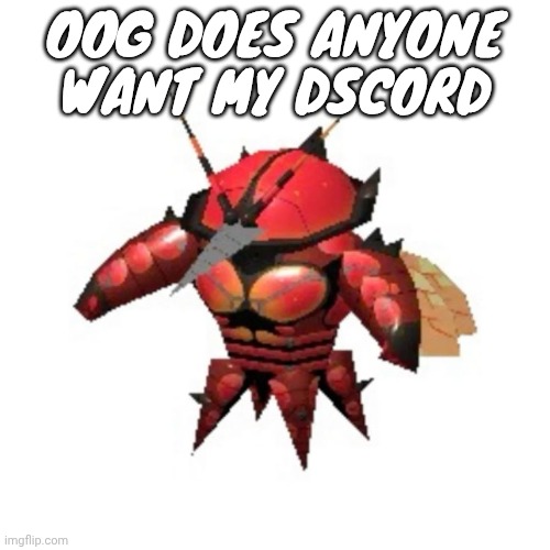 Rumble buzzwole | OOG DOES ANYONE WANT MY DSCORD | image tagged in rumble buzzwole | made w/ Imgflip meme maker