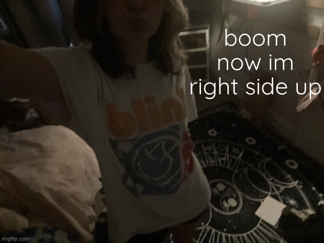 moon's announcement temp | boom now im right side up | image tagged in moon's announcement temp | made w/ Imgflip meme maker