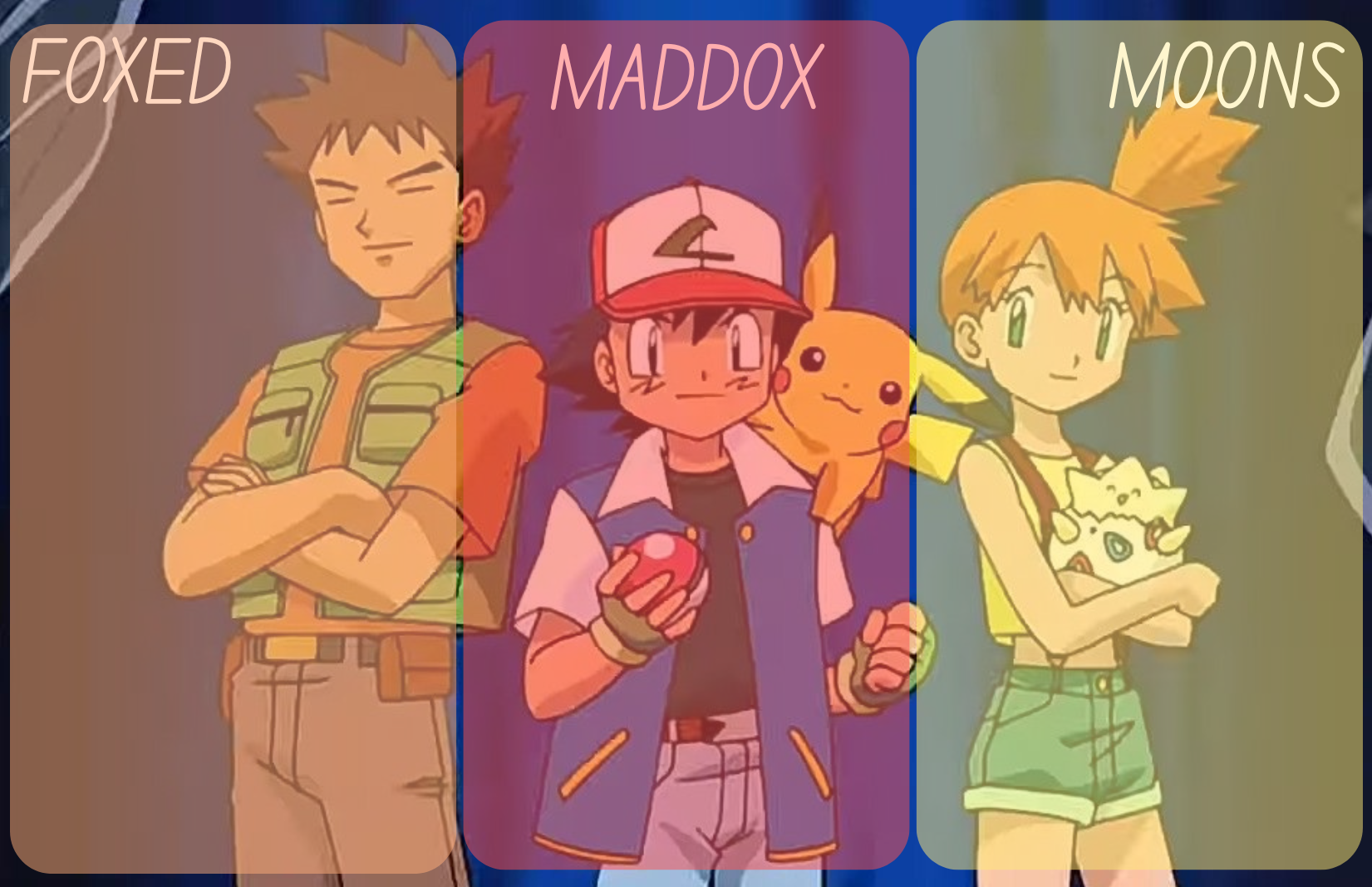 High Quality foxed, maddox, and moons - pokemon temp Blank Meme Template