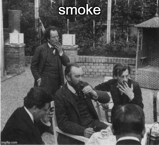 i simply cant draw the facial structure of this man | smoke | image tagged in mahler in the garden of carl moll | made w/ Imgflip meme maker