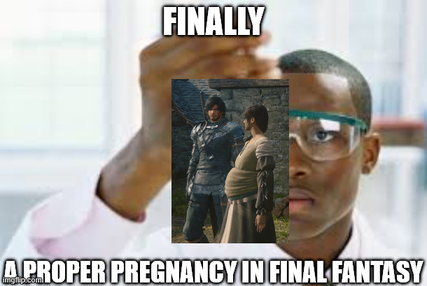 After 20 long years Square Enix actually gave them a baby bump this time | FINALLY; A PROPER PREGNANCY IN FINAL FANTASY | image tagged in finally,memes,gaming,final fantasy,final fantasy 16 | made w/ Imgflip meme maker