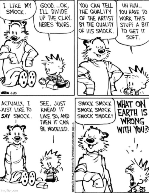 I grok smock! | image tagged in calvin and hobbes,comics,clay,smock | made w/ Imgflip meme maker