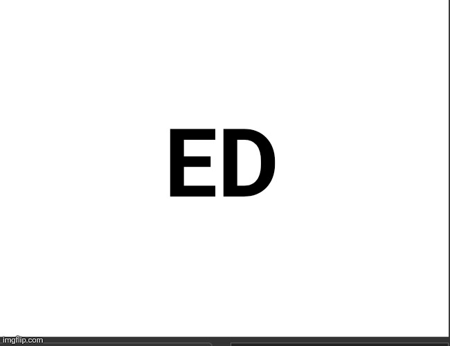 ED | image tagged in blanc | made w/ Imgflip meme maker