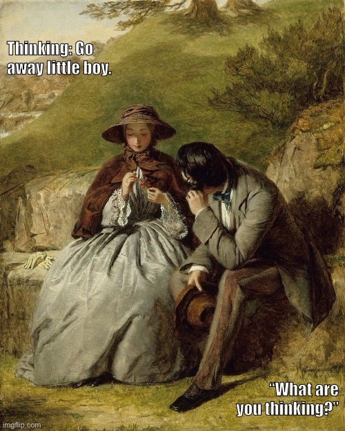 Thinking: Go away little boy. “What are you thinking?” | image tagged in funny memes | made w/ Imgflip meme maker
