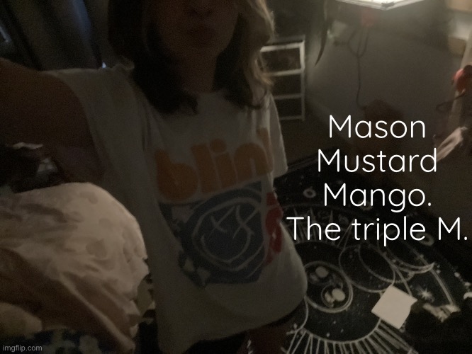 moon's announcement temp | Mason Mustard Mango. The triple M. | image tagged in moon's announcement temp | made w/ Imgflip meme maker