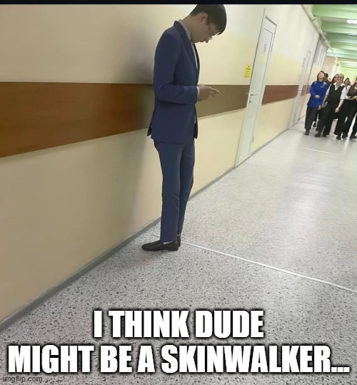 Cursed Feet | I THINK DUDE MIGHT BE A SKINWALKER... | image tagged in cursed image | made w/ Imgflip meme maker