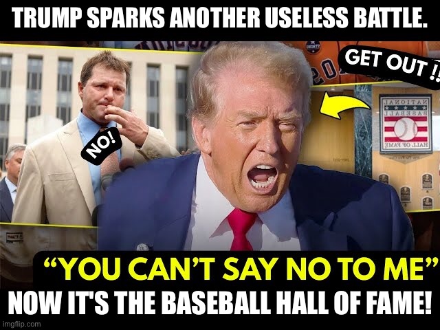 https://m.youtube.com/watch?v=6D6G-BcbuIU | TRUMP SPARKS ANOTHER USELESS BATTLE. NOW IT'S THE BASEBALL HALL OF FAME! | image tagged in trump,roger clemens | made w/ Imgflip meme maker