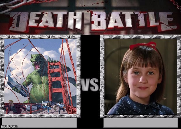 Godzilla Vs. Matilda | image tagged in death battle template,godzilla,matilda,matilda wormwood,crossover,death battle | made w/ Imgflip meme maker