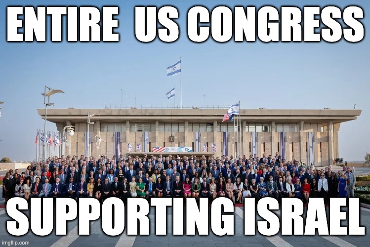 ENTIRE  US CONGRESS; SUPPORTING ISRAEL | made w/ Imgflip meme maker