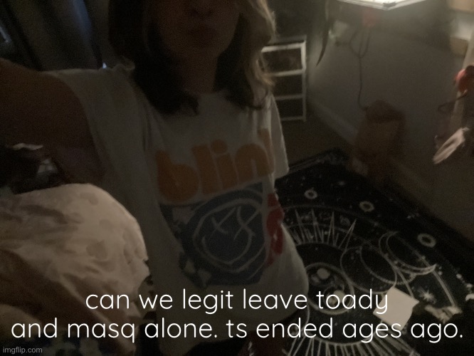 moon's announcement temp | can we legit leave toady and masq alone. ts ended ages ago. | image tagged in moon's announcement temp | made w/ Imgflip meme maker
