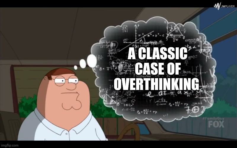 Peter overthinking | A CLASSIC CASE OF OVERTHINKING | image tagged in peter overthinking | made w/ Imgflip meme maker