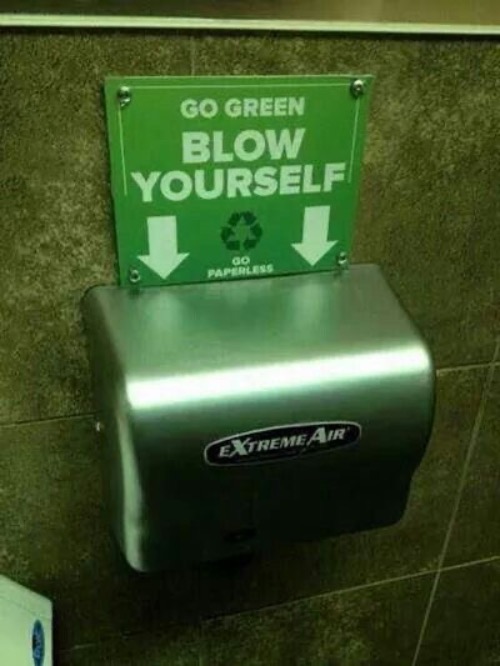 Blow... | image tagged in blow,green,environmental protection agency,dark humour,dark humor,dirty mind | made w/ Imgflip meme maker
