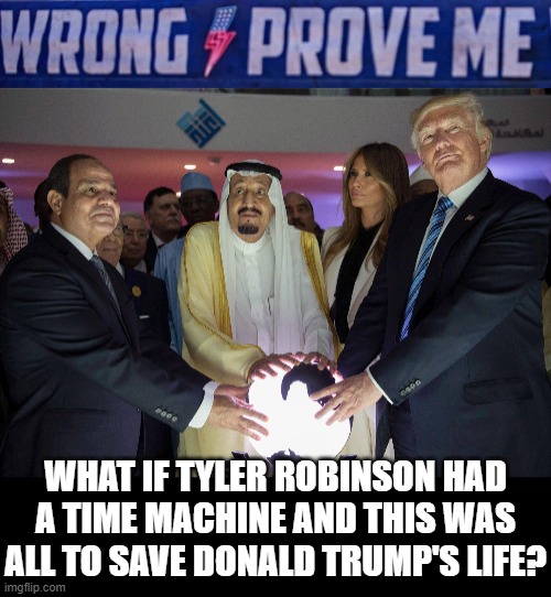 TRUMP'S TIME MACHINE | WHAT IF TYLER ROBINSON HAD A TIME MACHINE AND THIS WAS ALL TO SAVE DONALD TRUMP'S LIFE? | image tagged in donald trump,time machine,tyler robinson,charlie kirk,save lives,the future world if | made w/ Imgflip meme maker