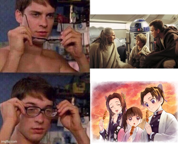 I Can’t Believe I just found out about this | image tagged in spiderman glasses,star wars,star wars prequels,demon slayer | made w/ Imgflip meme maker