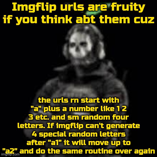 we are at a6 and cant wait for the ones that start with letter pee | Imgflip urls are fruity if you think abt them cuz; the urls rn start with "a" plus a number like 1 2 3 etc. and sm random four letters. If imgflip can't generate 4 special random letters after "a1" it will move up to "a2" and do the same routine over again | image tagged in ghost plant | made w/ Imgflip meme maker