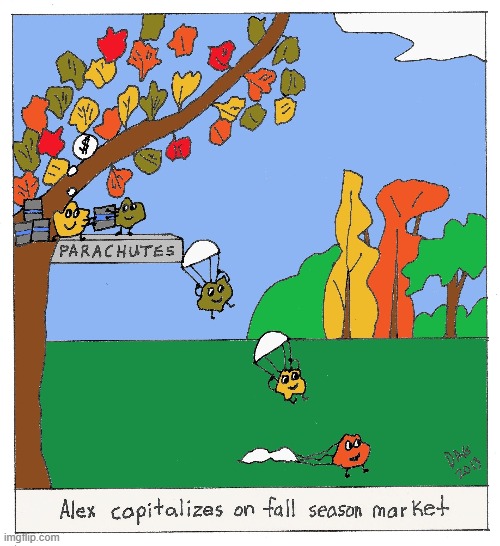 image tagged in autumn,leaves,autumn leaves,parachute,parachutes,business | made w/ Imgflip meme maker