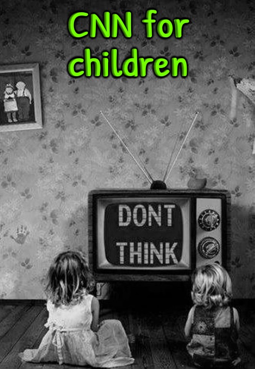 CNN | CNN for children | image tagged in cnn,cnn fake news,children,brainwashing,mind control,communist socialist | made w/ Imgflip meme maker