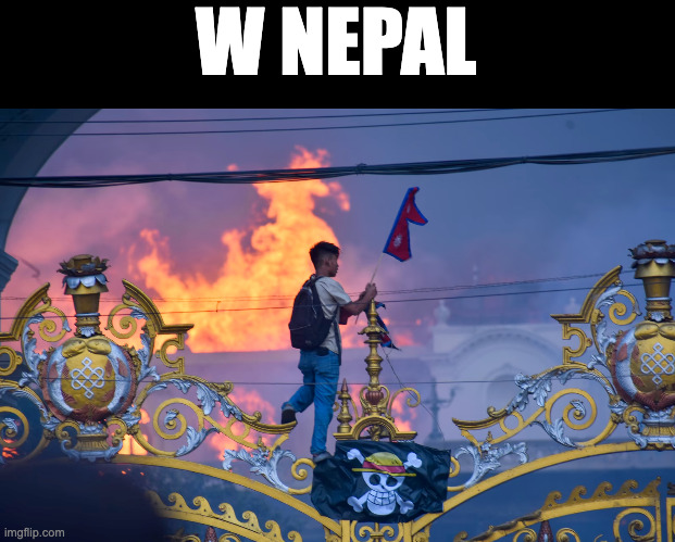 Gen Z needs to lock in and fix the rest of the world too | W NEPAL | image tagged in politics,gen z,nepal | made w/ Imgflip meme maker