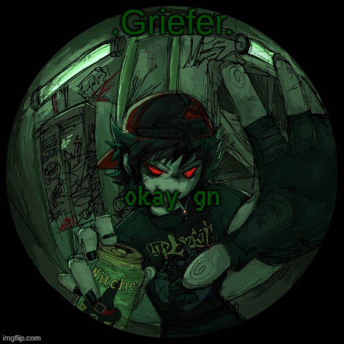 gonna go practice that one limbus song on my violin before i doze off | okay gn | image tagged in griefer's announcement template | made w/ Imgflip meme maker