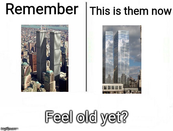 The twin towers then and now | image tagged in remember x this is them now | made w/ Imgflip meme maker