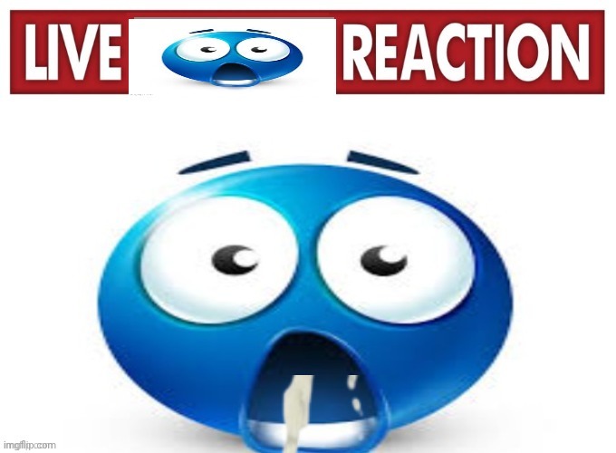 live blue guy reaction | image tagged in live blue guy reaction | made w/ Imgflip meme maker