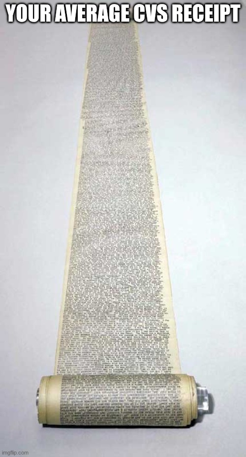 CVS receipt | YOUR AVERAGE CVS RECEIPT | image tagged in scroll | made w/ Imgflip meme maker