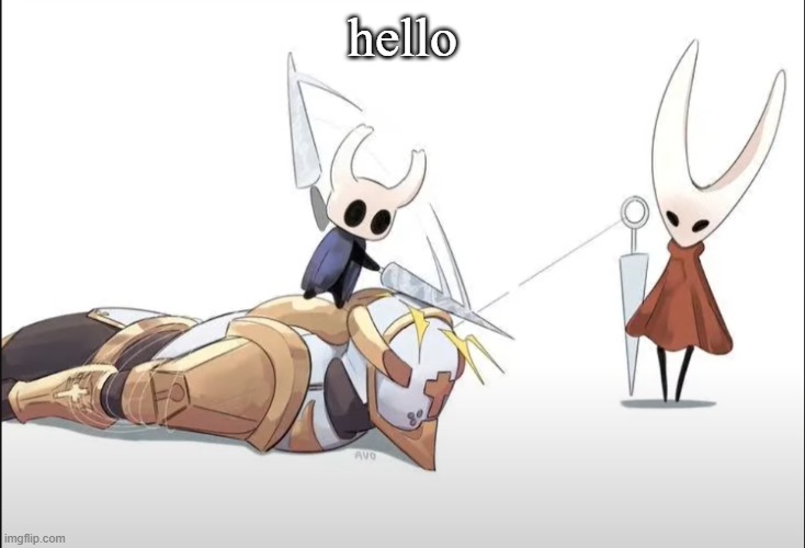+HALLOWNESS | hello | image tagged in hallowness | made w/ Imgflip meme maker