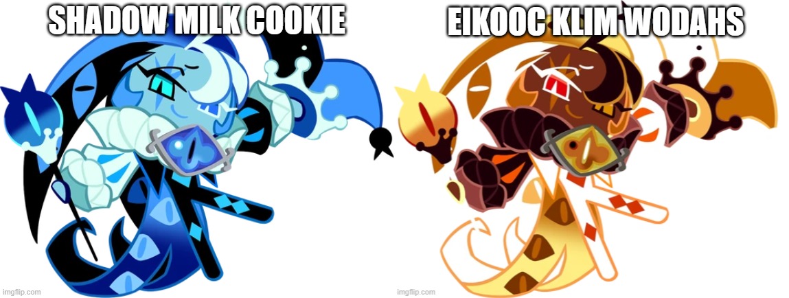 eikooC kliM wodahS | EIKOOC KLIM WODAHS; SHADOW MILK COOKIE | image tagged in crk,cookie run kingdom | made w/ Imgflip meme maker