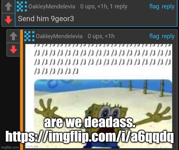 also her* | are we deadass.
https://imgflip.com/i/a6qqdq | made w/ Imgflip meme maker