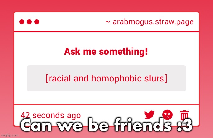 Can we be friends :3 | made w/ Imgflip meme maker